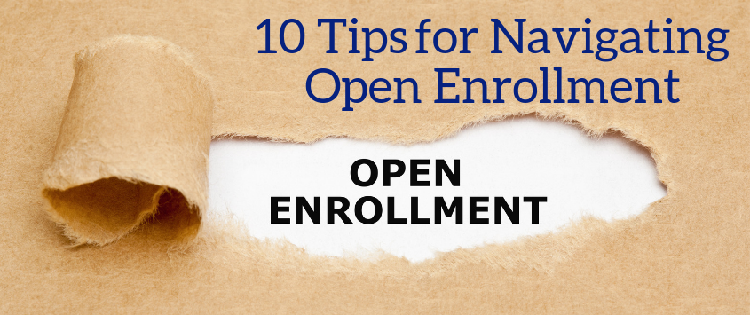 10 Tips for Navigating Open Enrollment