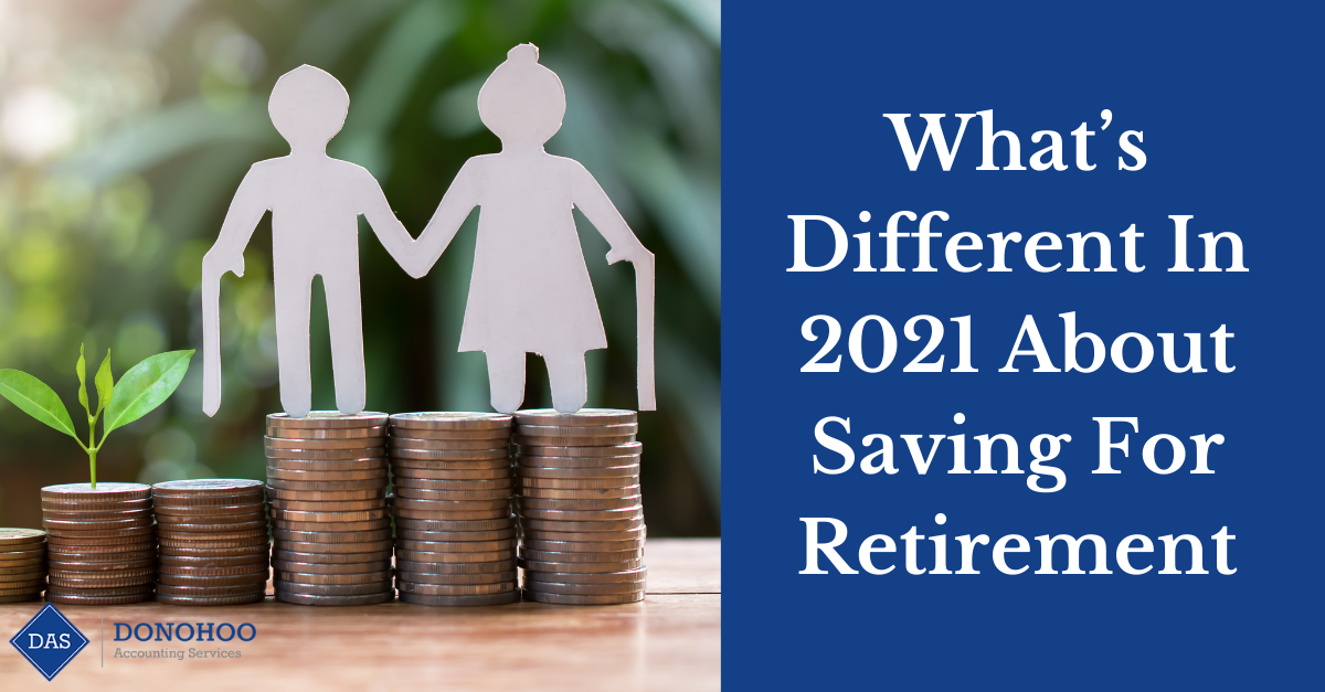 What’s Different In 2021 About Saving For Retirement