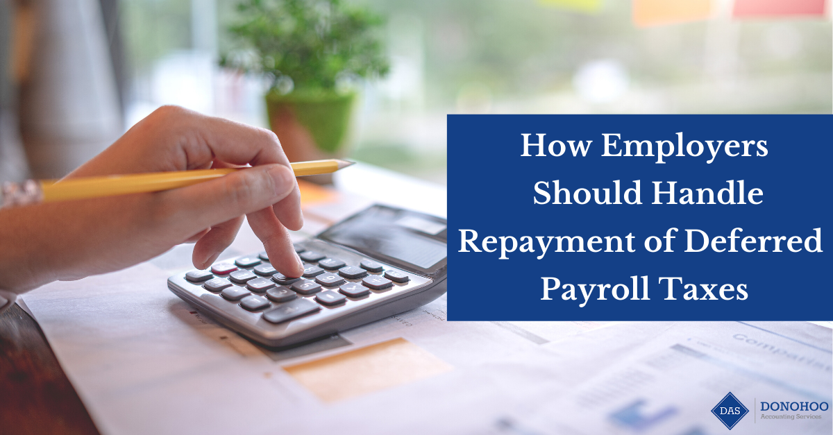 How Employers Should Handle Repayment of Deferred Payroll Taxes