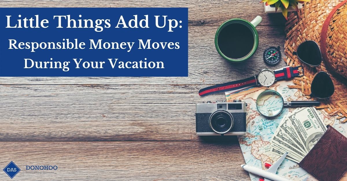 Little Things Add Up: Responsible Money Moves During Your Vacation
